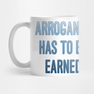 Arrogance Mug